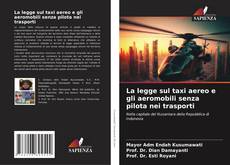 Bookcover of La legge sul taxi aereo e gli aeromobili senza pilota nei trasporti