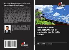 Buchcover von Nuovi materiali nanostrutturati al carbonio per le celle solari