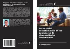 Capa do livro de Impacto del asesoramiento en los cuidadores de discapacitados intelectuales 