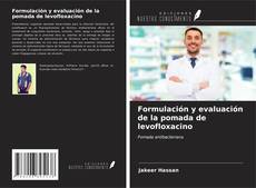 Buchcover von Formulación y evaluación de la pomada de levofloxacino