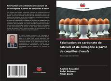 Bookcover of Fabrication de carbonate de calcium et de collagène à partir de coquilles d'oeufs