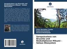 Capa do livro de Seroprävalenz von Brucella und Risikofaktoren Mikumi - Selous Ökosystem 