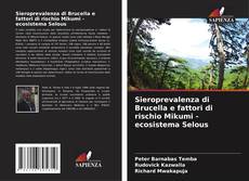 Bookcover of Sieroprevalenza di Brucella e fattori di rischio Mikumi - ecosistema Selous