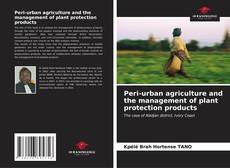 Portada del libro de Peri-urban agriculture and the management of plant protection products