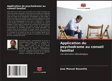 Bookcover of Application du psychodrame au conseil familial