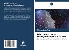 Die traumatische transgenerationale Szene kitap kapağı