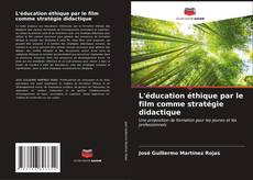 Buchcover von L'éducation éthique par le film comme stratégie didactique