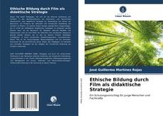 Bookcover of Ethische Bildung durch Film als didaktische Strategie