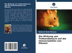 Couverture de Die Wirkung von Troleandomycin auf die Immunreaktion von Mäusen
