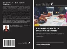 Couverture de La contribución de la inclusión financiera