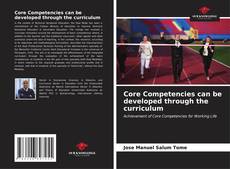 Bookcover of Core Competencies can be developed through the curriculum