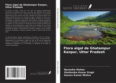 Buchcover von Flora algal de Ghatampur Kanpur, Uttar Pradesh