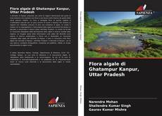 Portada del libro de Flora algale di Ghatampur Kanpur, Uttar Pradesh