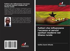 Bookcover of Fattori che influenzano l'accesso ai servizi sanitari moderni nel Ghana rurale
