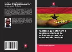 Capa do livro de Factores que afectam o acesso a serviços de saúde modernos nas zonas rurais do Gana 