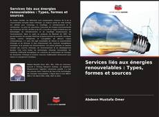 Bookcover of Services liés aux énergies renouvelables : Types, formes et sources