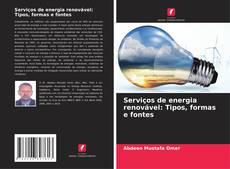 Buchcover von Serviços de energia renovável: Tipos, formas e fontes