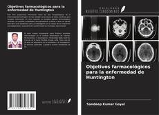 Bookcover of Objetivos farmacológicos para la enfermedad de Huntington