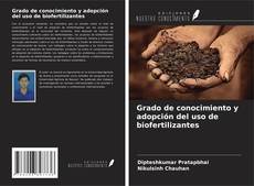 Bookcover of Grado de conocimiento y adopción del uso de biofertilizantes