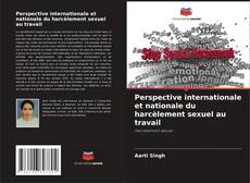 Bookcover of Perspective internationale et nationale du harcèlement sexuel au travail