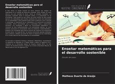 Bookcover of Enseñar matemáticas para el desarrollo sostenible