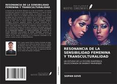 Bookcover of RESONANCIA DE LA SENSIBILIDAD FEMENINA Y TRANSCULTURALIDAD