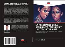 LA RÉSONANCE DE LA SENSIBILITÉ FÉMININE ET L'INTERCULTURALITÉ kitap kapağı