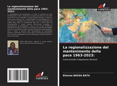 Buchcover von La regionalizzazione del mantenimento della pace 1963-2023: