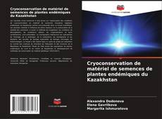 Buchcover von Cryoconservation de matériel de semences de plantes endémiques du Kazakhstan