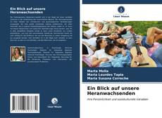 Bookcover of Ein Blick auf unsere Heranwachsenden