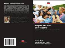 Bookcover of Regard sur nos adolescents