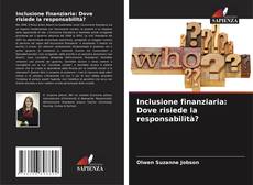 Capa do livro de Inclusione finanziaria: Dove risiede la responsabilità? 