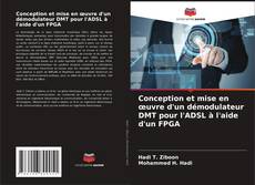 Bookcover of Conception et mise en œuvre d'un démodulateur DMT pour l'ADSL à l'aide d'un FPGA