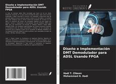 Buchcover von Diseño e Implementación DMT Demodulador para ADSL Usando FPGA