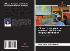 Bookcover of ICT and its impact on students' ethical and religious formation