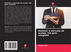 Buchcover von Dominar o mercado de acções: Um guia completo