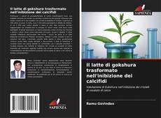 Bookcover of Il latte di gokshura trasformato nell'inibizione dei calcifidi