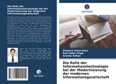 Capa do livro de Die Rolle der Informationstechnologie bei der Modernisierung der modernen Informationsgesellschaft 