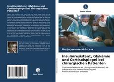 Insulinresistenz, Glykämie und Cortisolspiegel bei chirurgischen Patienten的封面