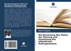 Die Bewertung des Status der Planung und Umsetzung des öffentlichen Auftragswesens kitap kapağı