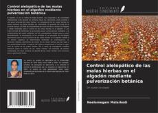 Buchcover von Control alelopático de las malas hierbas en el algodón mediante pulverización botánica