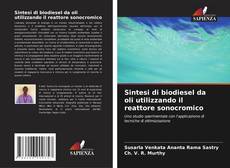 Capa do livro de Sintesi di biodiesel da oli utilizzando il reattore sonocromico 