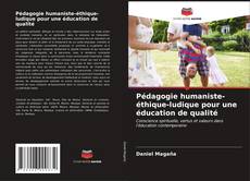 Обложка Pédagogie humaniste-éthique-ludique pour une éducation de qualité