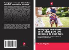 Pedagogia humanista-ética-lúdica para uma educação de qualidade的封面