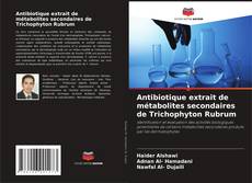 Antibiotique extrait de métabolites secondaires de Trichophyton Rubrum的封面