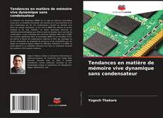 Bookcover of Tendances en matière de mémoire vive dynamique sans condensateur