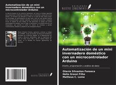 Buchcover von Automatización de un mini invernadero doméstico con un microcontrolador Arduino