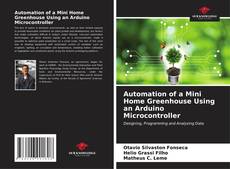 Portada del libro de Automation of a Mini Home Greenhouse Using an Arduino Microcontroller