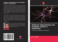 Capa do livro de Práticas laboratoriais em biologia celular e molecular 