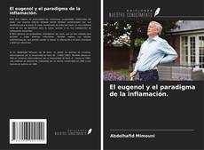 Bookcover of El eugenol y el paradigma de la inflamación.